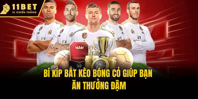 Bí kíp bắt kèo bóng cỏ giúp bạn ăn thưởng đậm